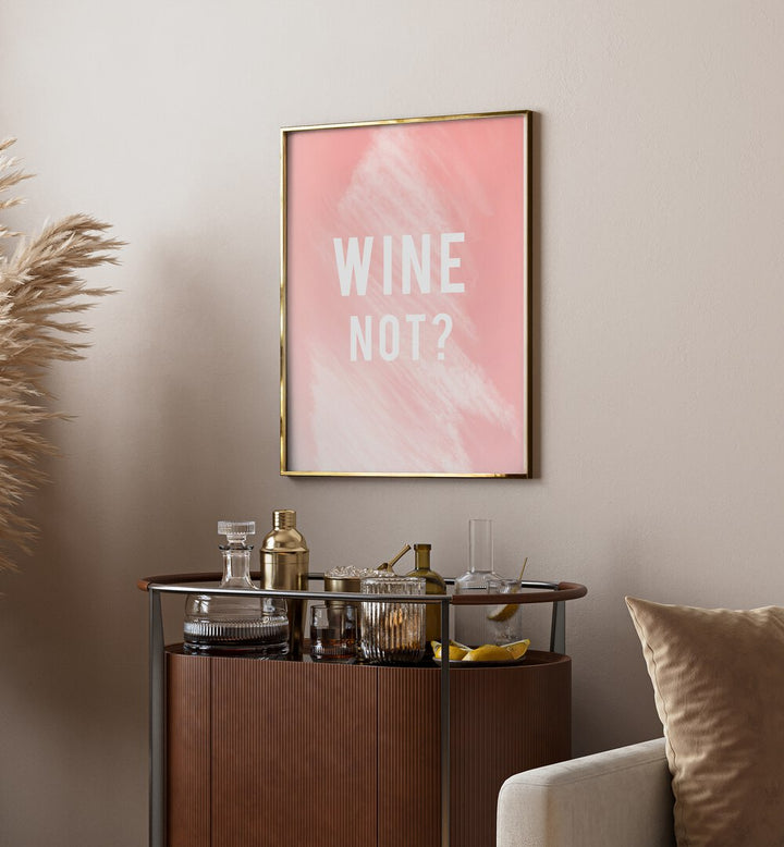 Bright WINE NOT , QUOTES poster enhances home decor, perfect for kitchens or lounges, adding creativity and style.