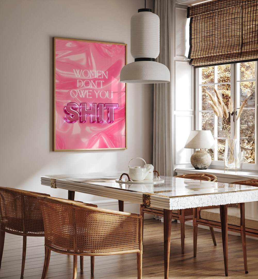 Bold WOMEN DON'T OWE YOU SHIT, QUOTES poster, perfect for inspiring modern spaces and empowering women.