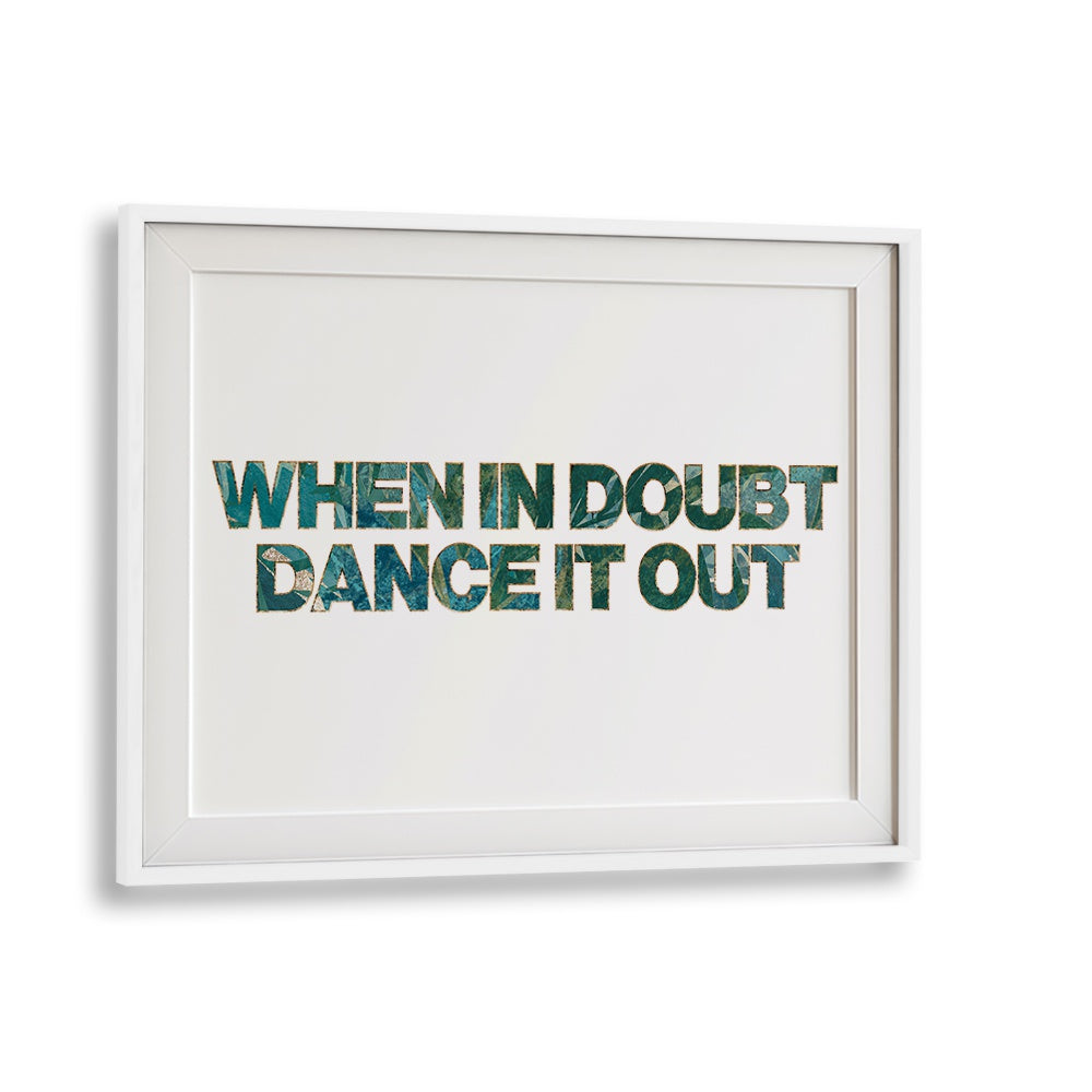 Stylish poster featuring "WHEN IN DOUBT DANCE IT OUT, QUOTES" by Sarah Manovski, perfect for inspiring spaces.