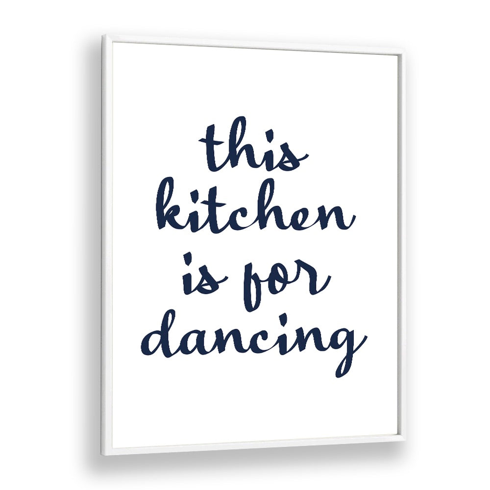 "Stylish poster featuring 'this kitchen is for dancing' quote, perfect for your DANCE IN KITCHEN , QUOTES collection."