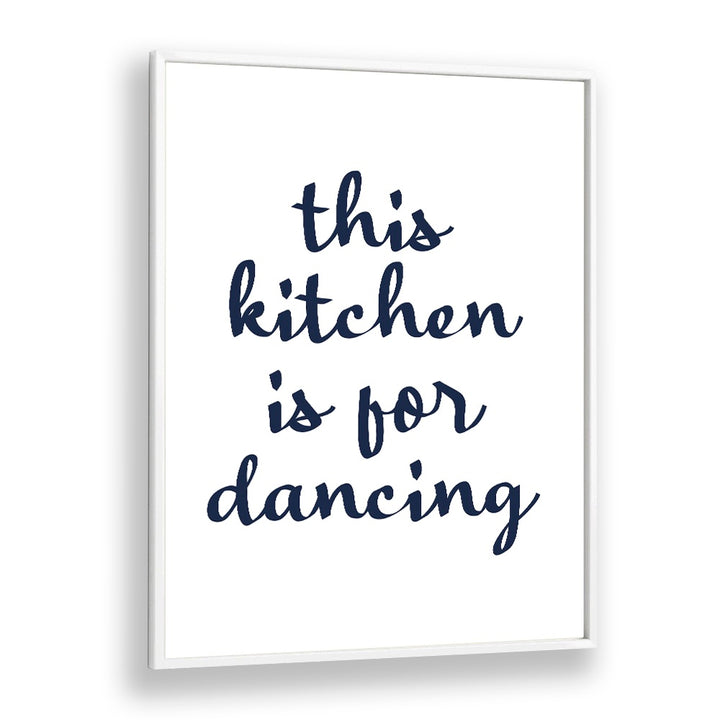 "Stylish poster featuring 'this kitchen is for dancing' quote, perfect for your DANCE IN KITCHEN , QUOTES collection."