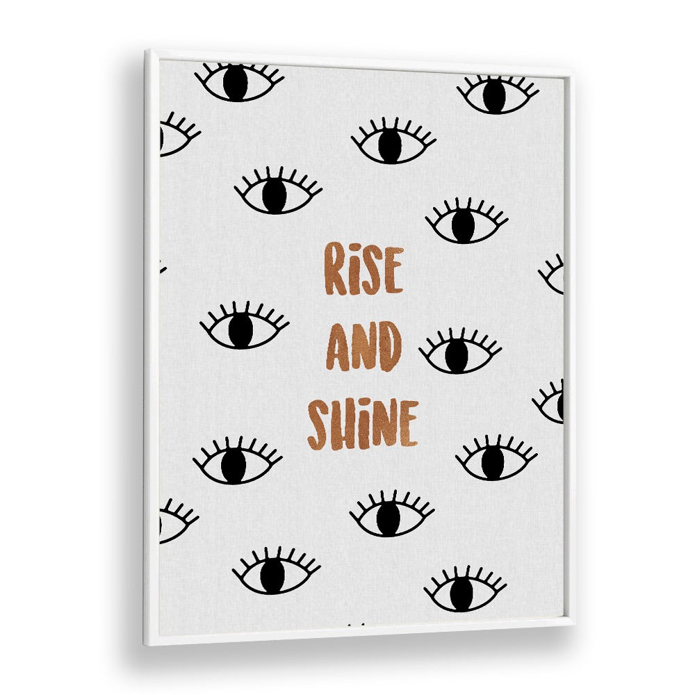 RISE AND SHINE, QUOTES poster by Orara Studio featuring motivational typography and eye designs to inspire your space.