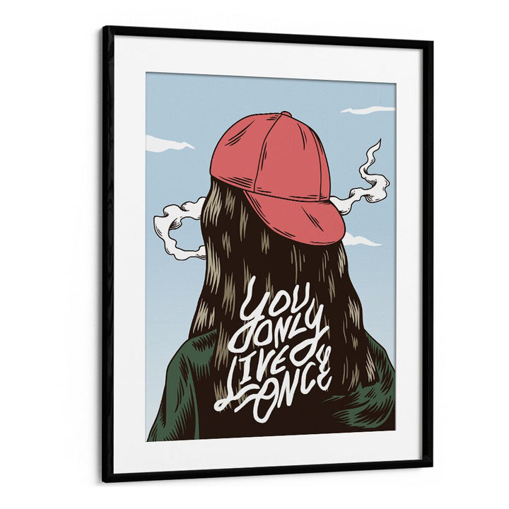 You Only Live Once Fashion Art Artwork in Black Frame With Mount