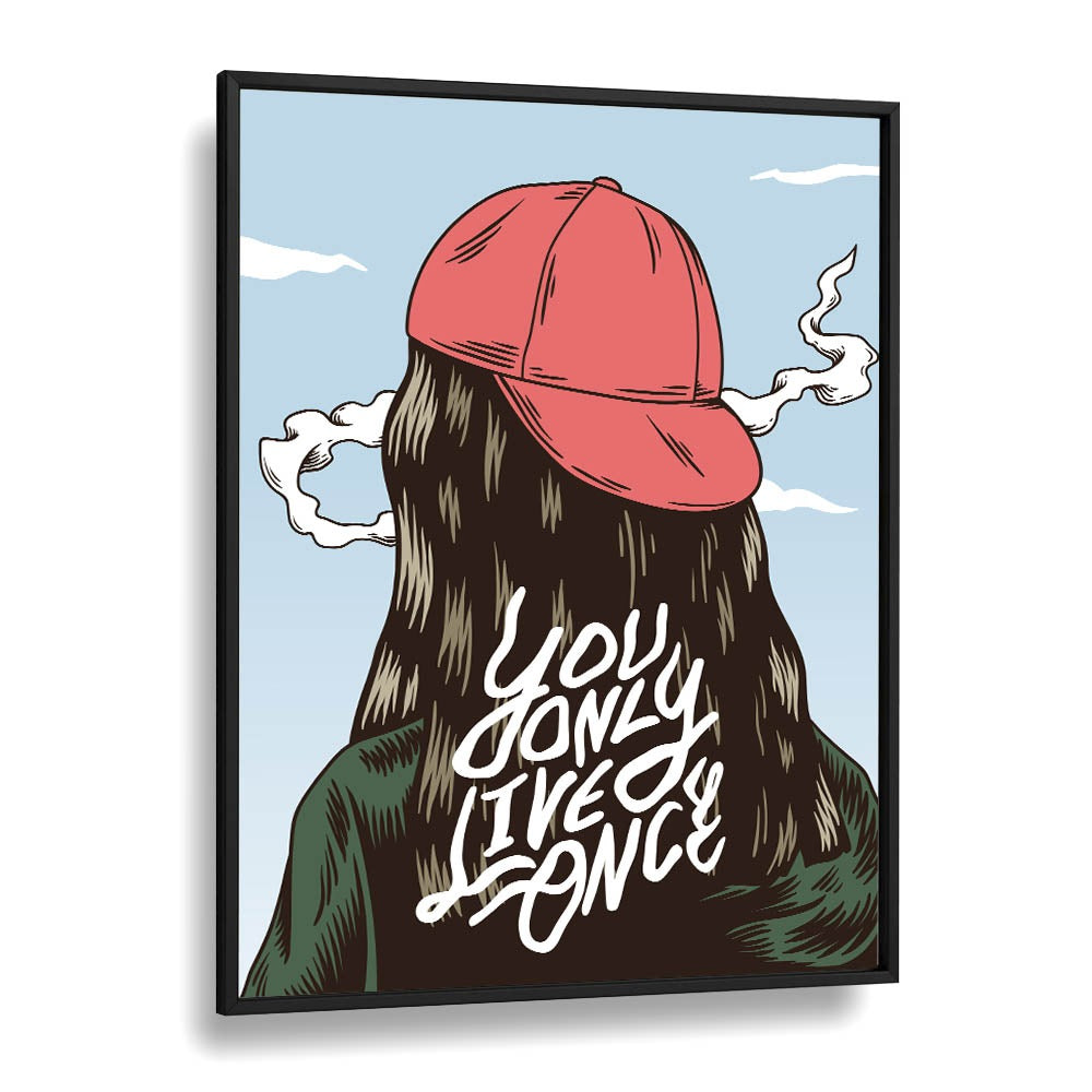 You Only Live Once Fashion art Artwork in Black Plain Frame