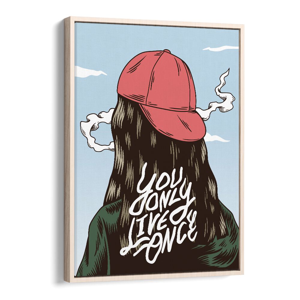 You Only Live Once Fashion Art Artwork in Oak Wood Floater Frame