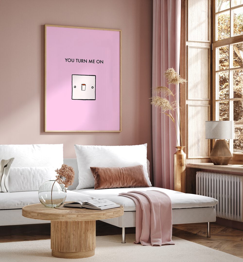Enhance your decor with the YOU TURN ME ON, QUOTES poster, perfect for modern spaces and inspiration.