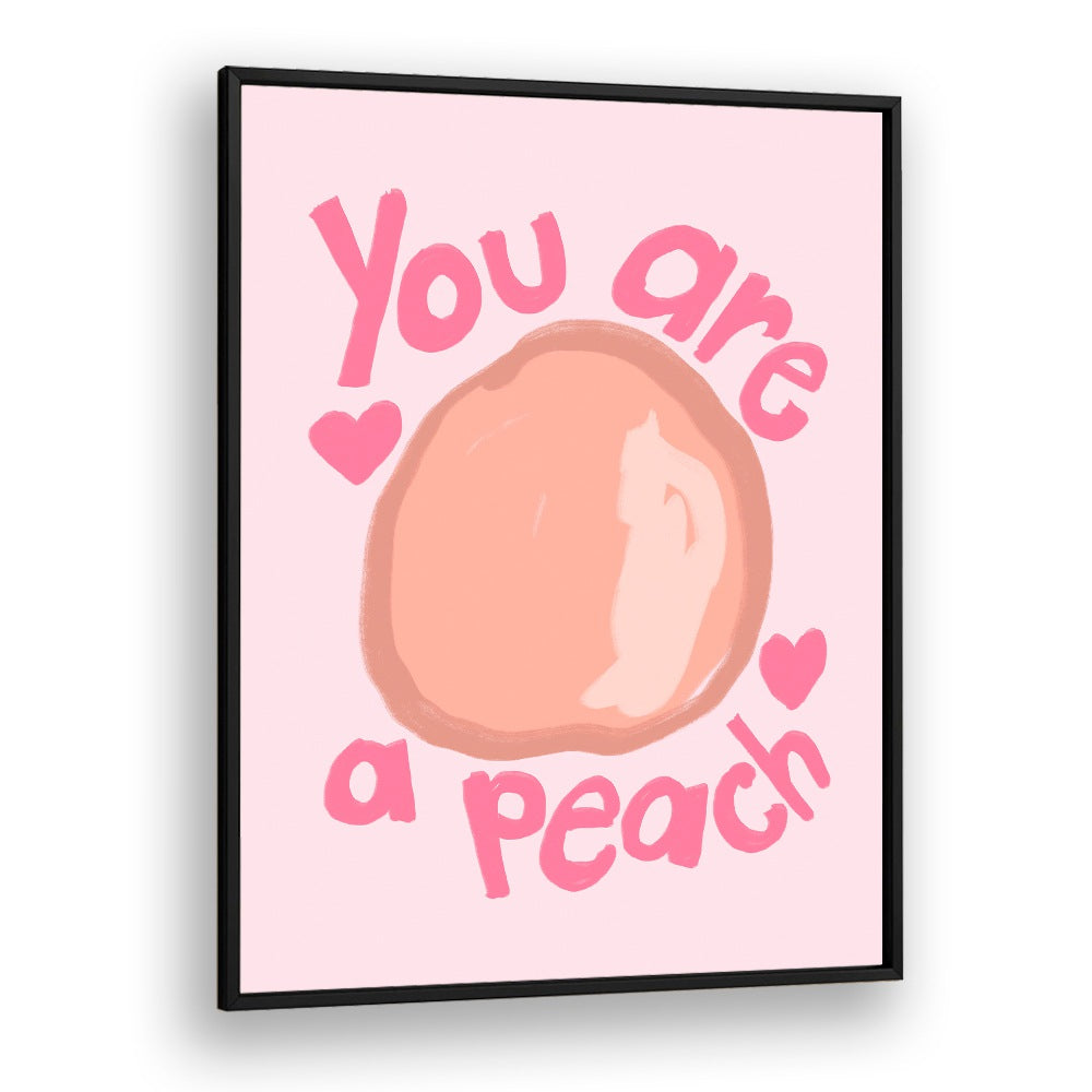 "YOU ARE A PEACH, QUOTES poster by Athene Fritsch adds charm to any space with its playful design."