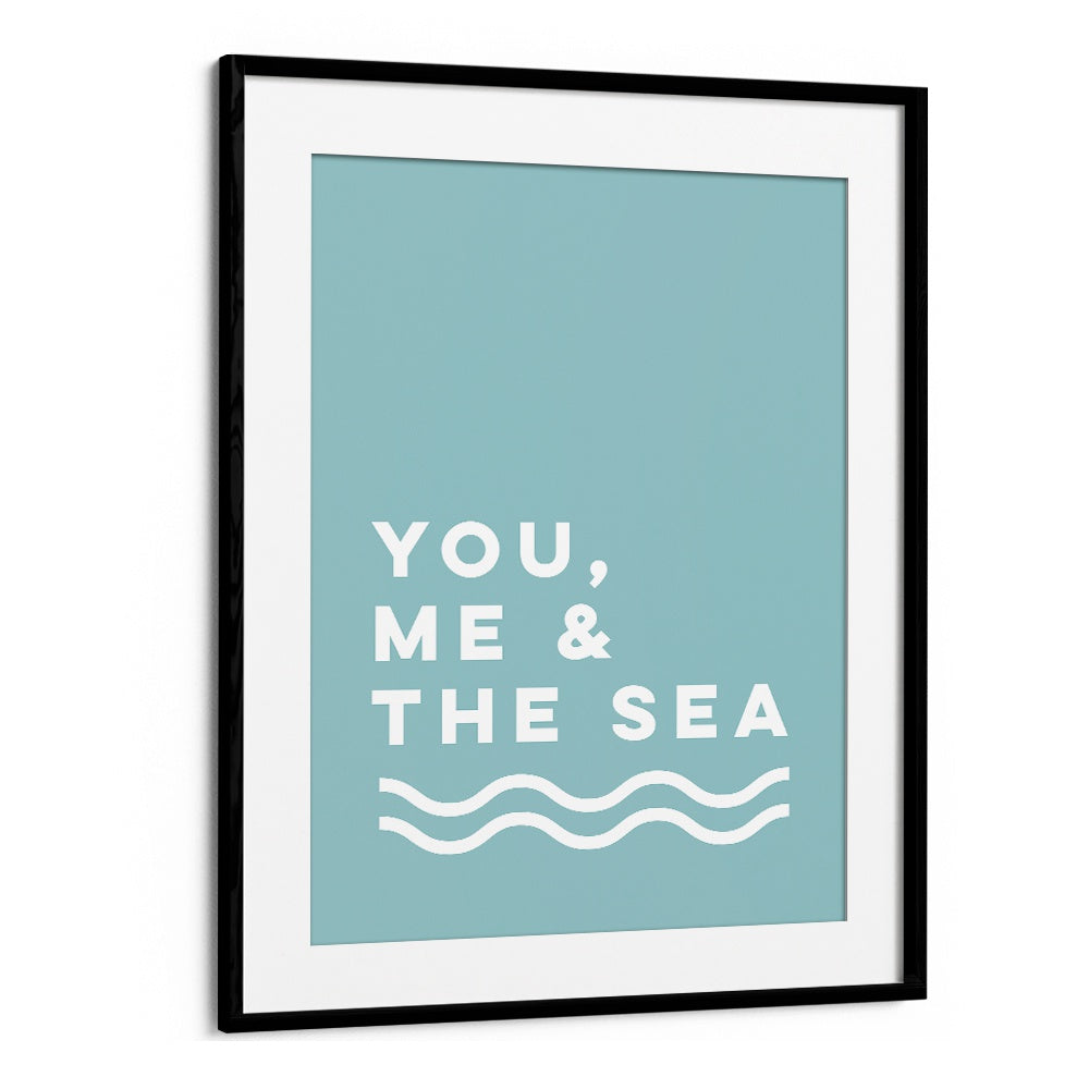 You By Frankie Kerr-dineen Quotes Posters Wall Art Prints in Black Frame With Mount