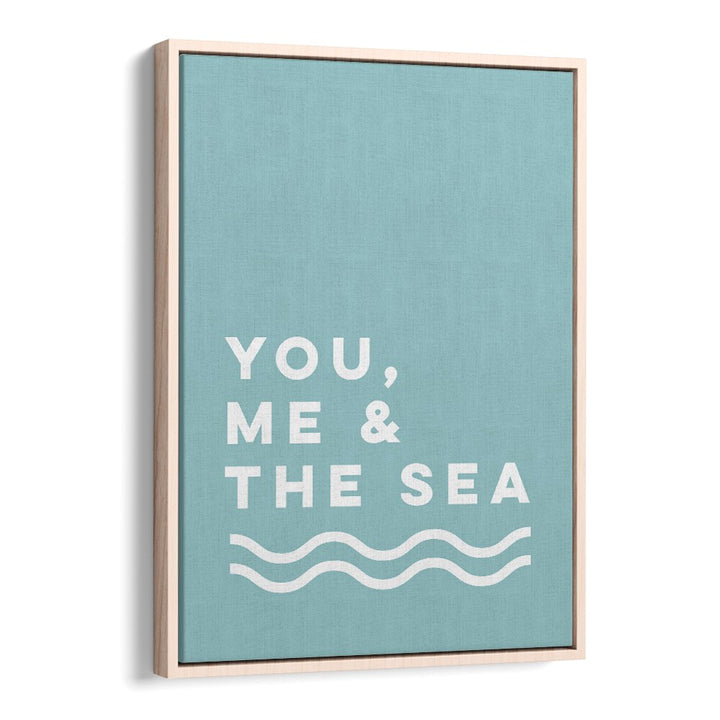 You By Frankie Kerr-dineen Quotes Posters Wall Art Prints in Oak Wood Floater Frame