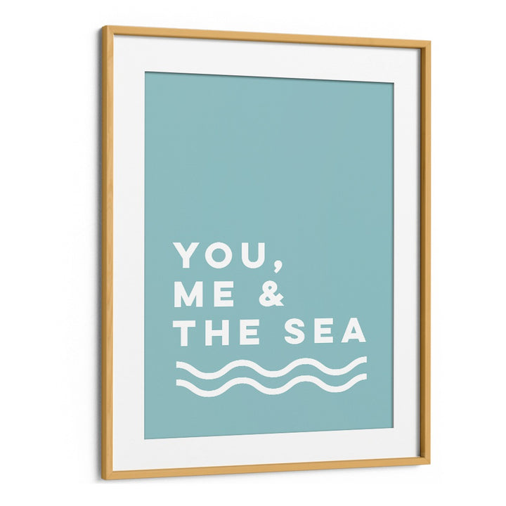 You By Frankie Kerr-dineen Quotes Posters Wall Art Prints in Oak Wood Frame With Mount