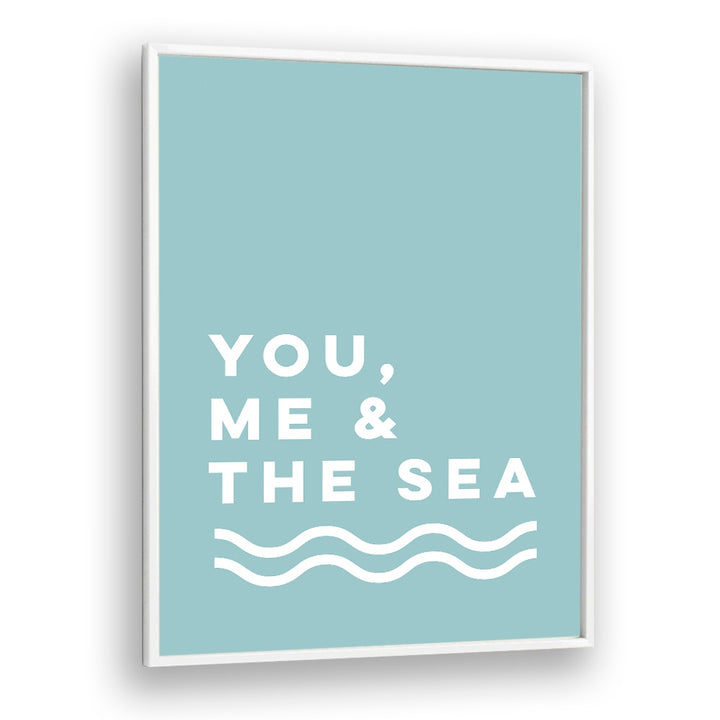 You By Frankie Kerr-dineen Quotes Posters Wall Art Prints in White Plain Frame
