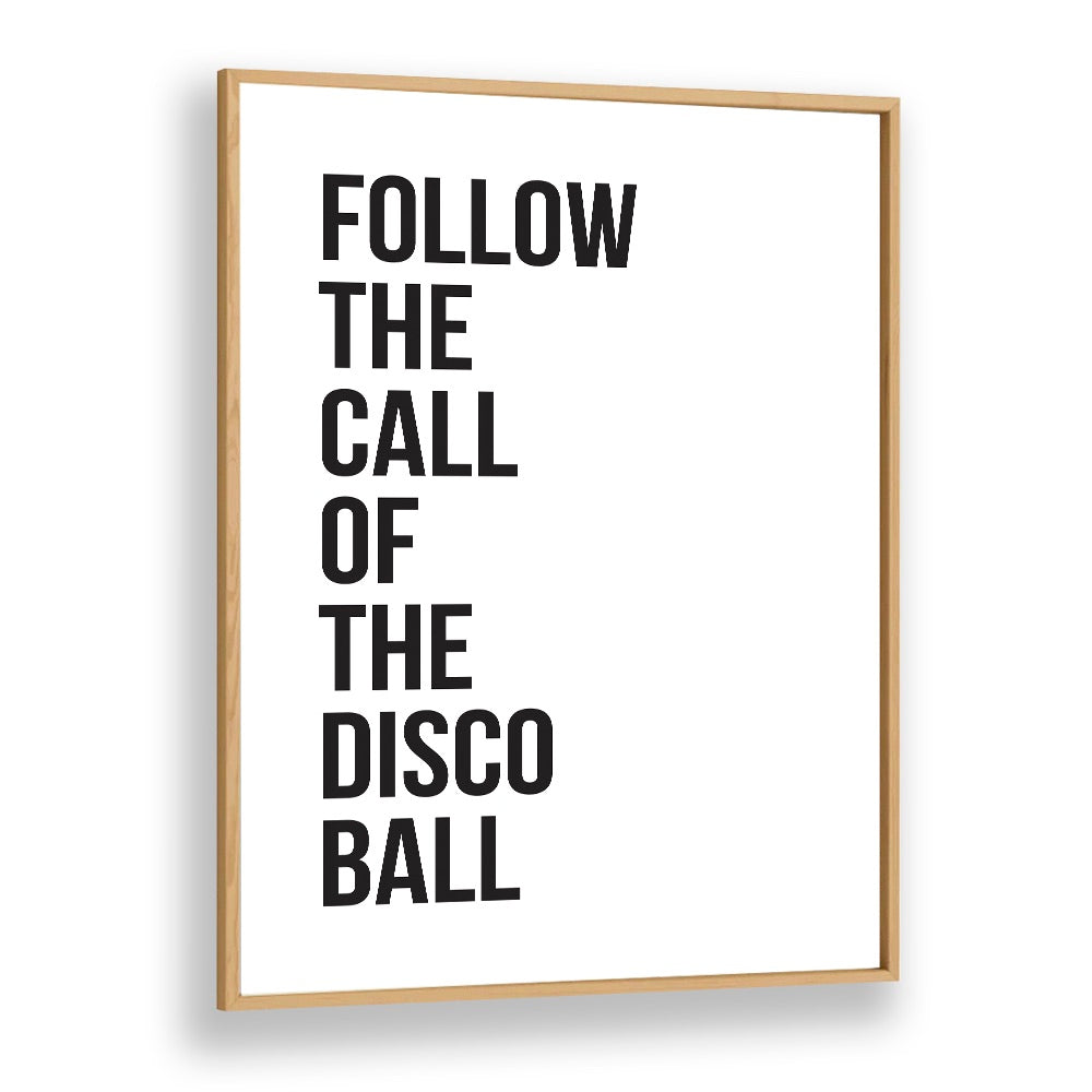 Stylish DISCO BALL, QUOTES poster adds charm and motivation to any space with a sleek oak frame. Perfect wall art!