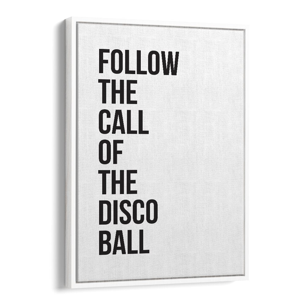 Follow the call of the DISCO BALL with our inspiring QUOTES poster, perfect for vibrant wall decor.