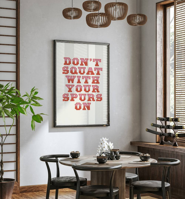 Transform your space with the DON'T SQUAT, QUOTES wall art featuring the humorous quote "Don't Squat With Your Spurs On."