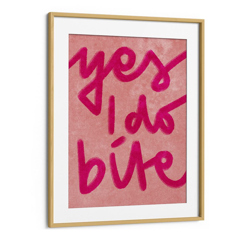 Elevate your space with "YES I DO BITE, QUOTES" typography poster by Raissa Oltmanns for bold expression.