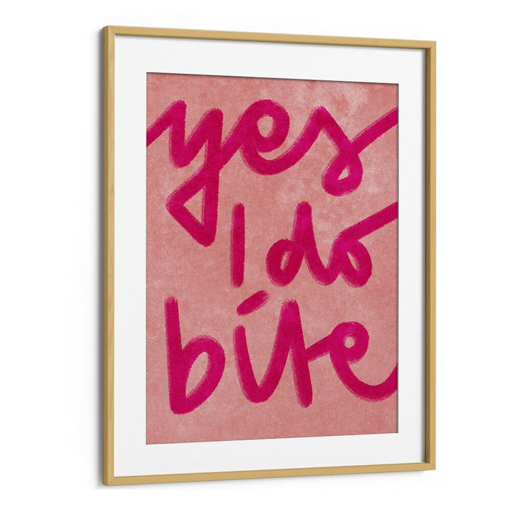 Elevate your space with "YES I DO BITE, QUOTES" typography poster by Raissa Oltmanns for bold expression.
