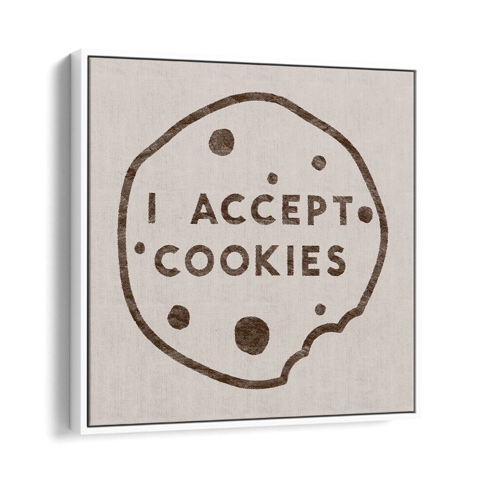 Stylish "I ACCEPT COOKIES , QUOTES" poster by Florent Bodart adds humor to any room decor. Perfect for your home!