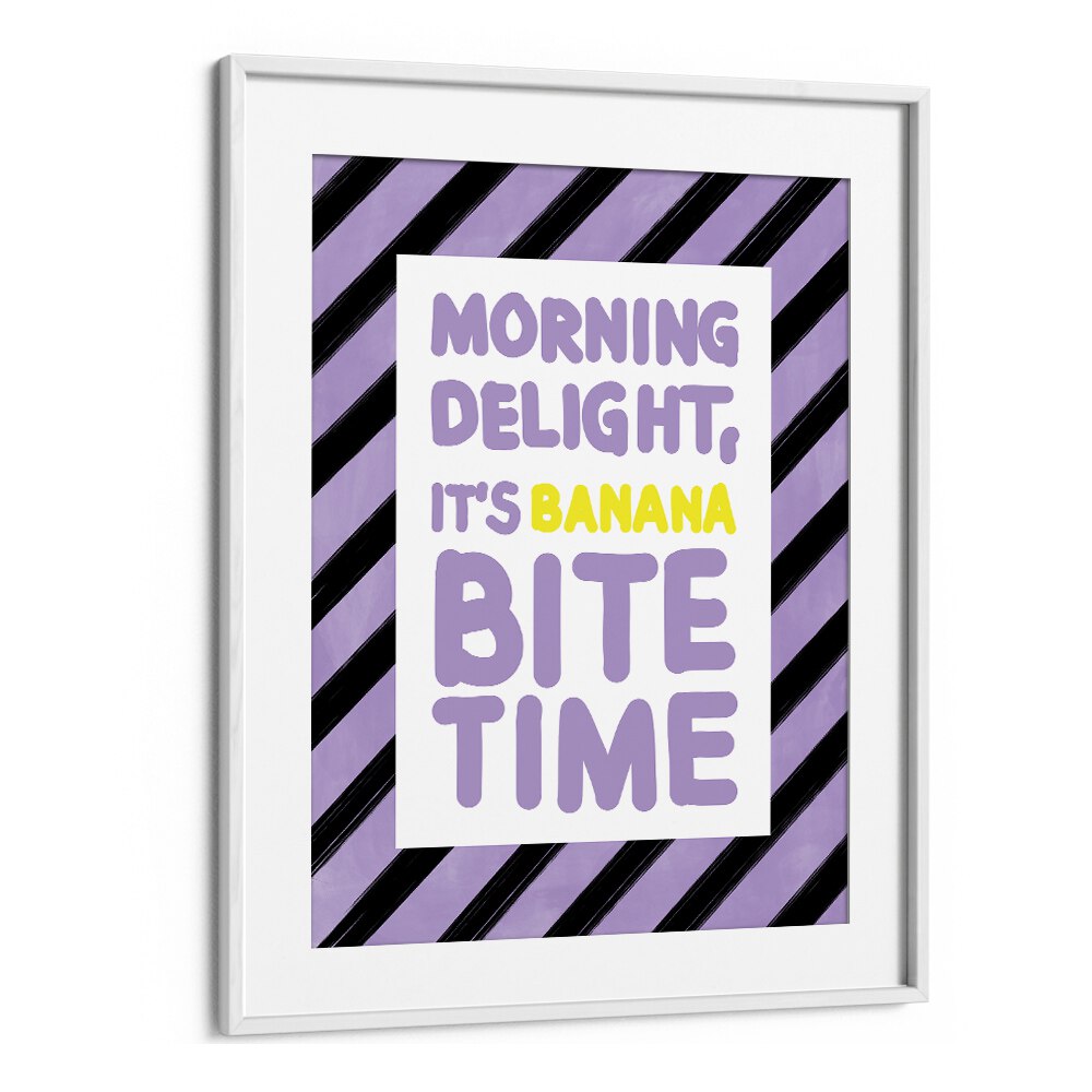 Bright typography poster featuring "MORNING DELIGHT ITS BANANA BITE TIME, QUOTES" to inspire your day. Perfect for decor!