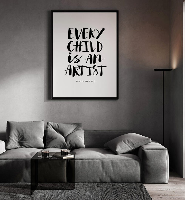 EVERY CHILD IS AN ARTIST , QUOTES & TYPOGRAPHY POSTERS