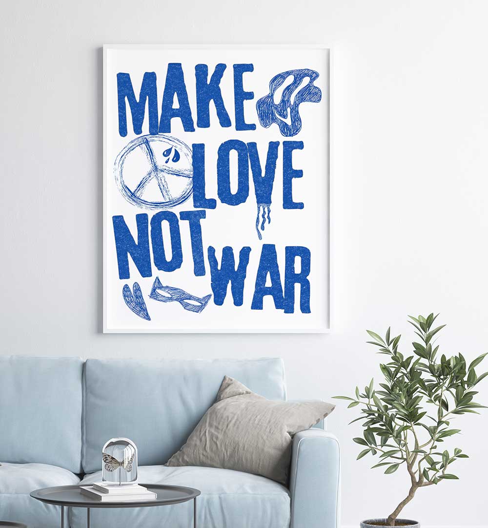 MAKE LOVE NOT WAR , QUOTES & TYPOGRAPHY POSTERS