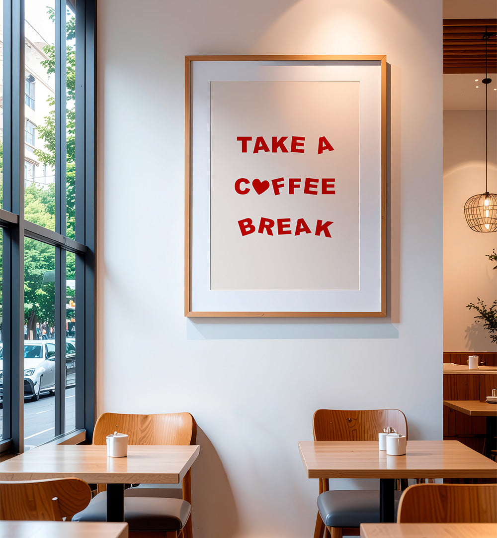 TAKE A COFFEE BREAK , BAR & CAFE ART