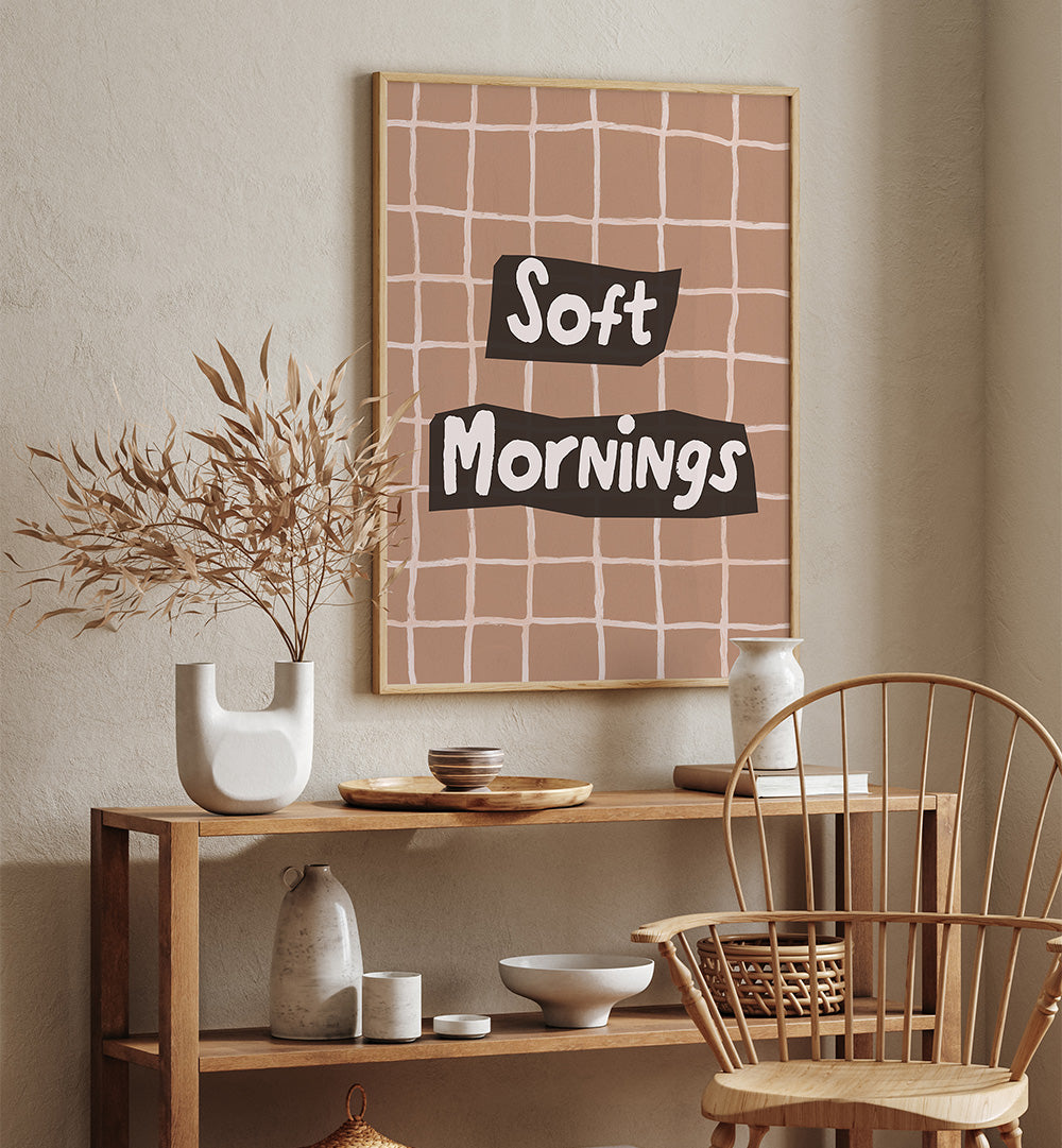 SOFTMORNINGS II , QUOTES & TYPOGRAPHY POSTERS
