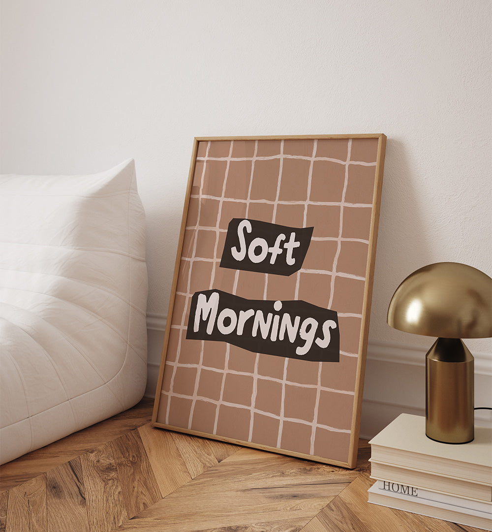 SOFTMORNINGS II , QUOTES & TYPOGRAPHY POSTERS