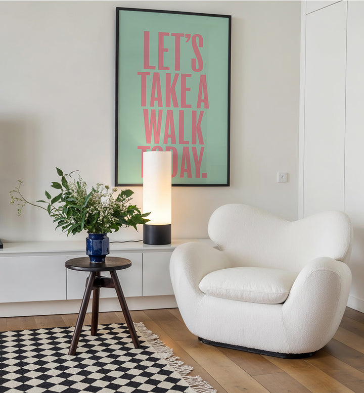 LET`S TAKE A WALK TODAY , QUOTES & TYPOGRAPHY POSTERS