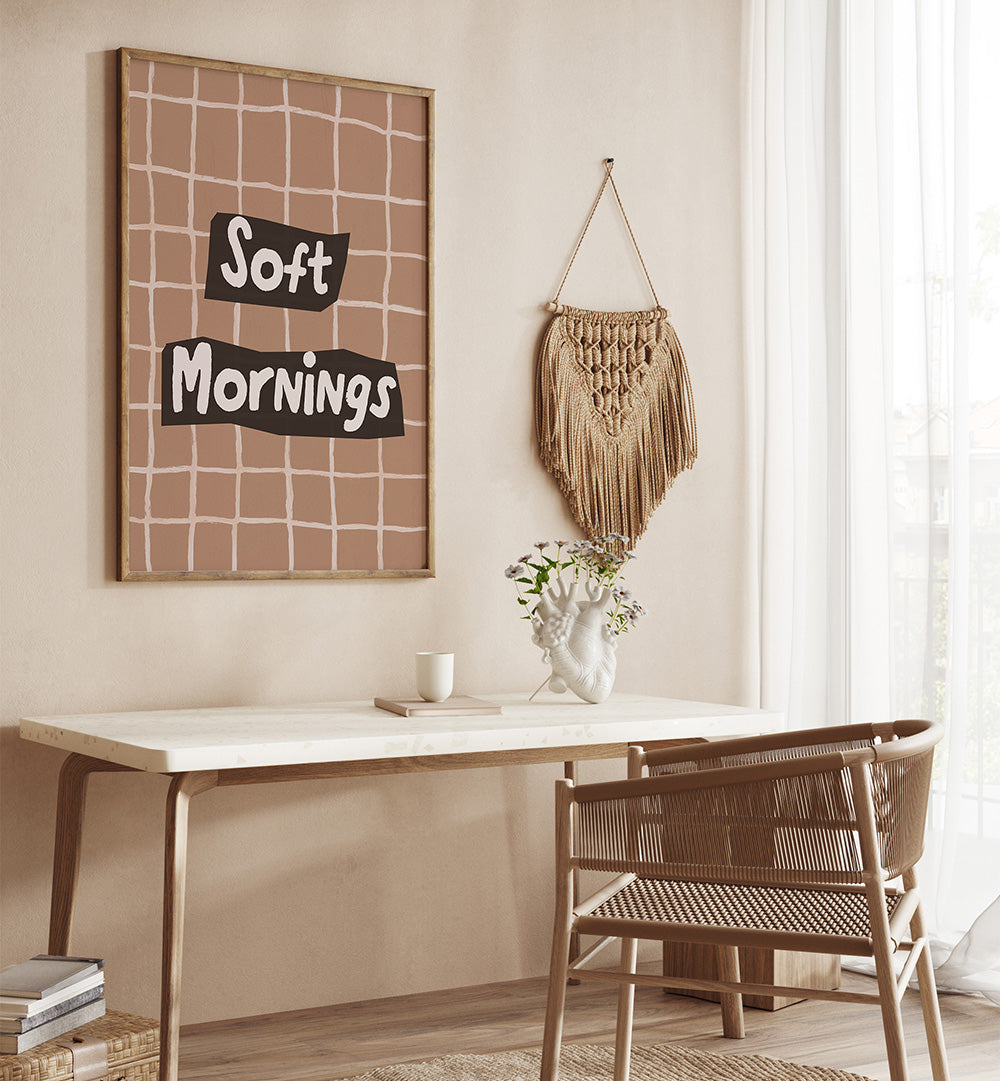 SOFTMORNINGS II , QUOTES & TYPOGRAPHY POSTERS