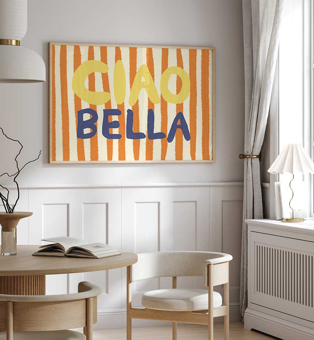 CIAO BELLA III , QUOTES & TYPOGRAPHY POSTERS
