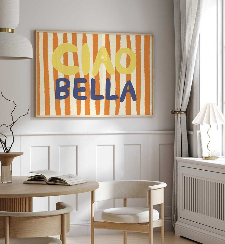 CIAO BELLA III , QUOTES & TYPOGRAPHY POSTERS