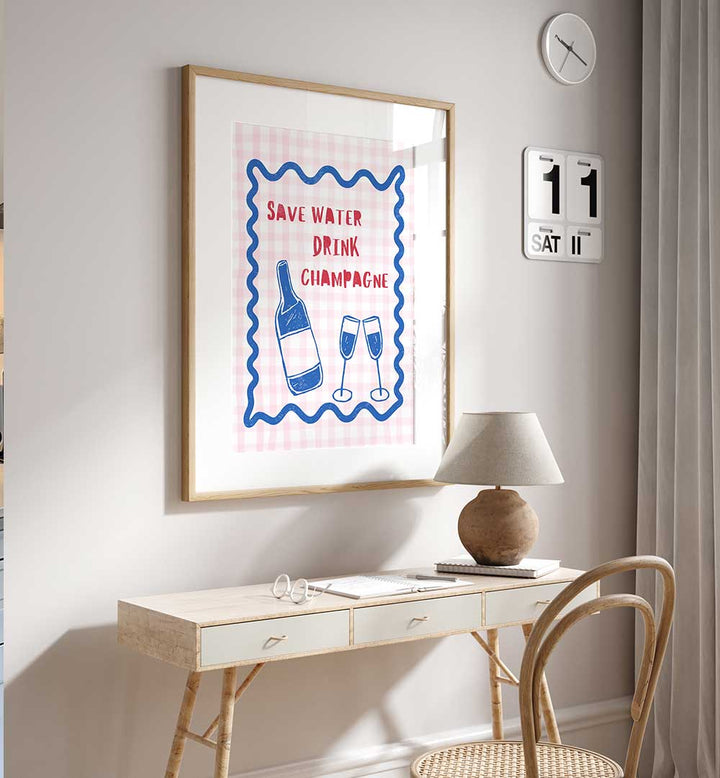 SAVE WATER DRINK CHAMPAGNE , BAR & CAFE ART