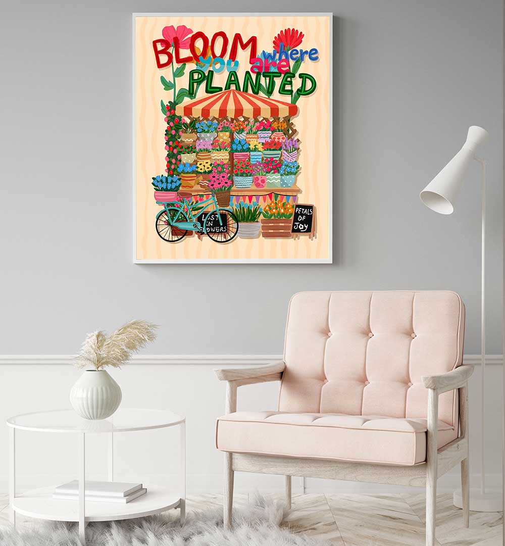 BLOOM WHERE YOU ARE PLANTED , FLORAL FLOWER PAINTINGS
