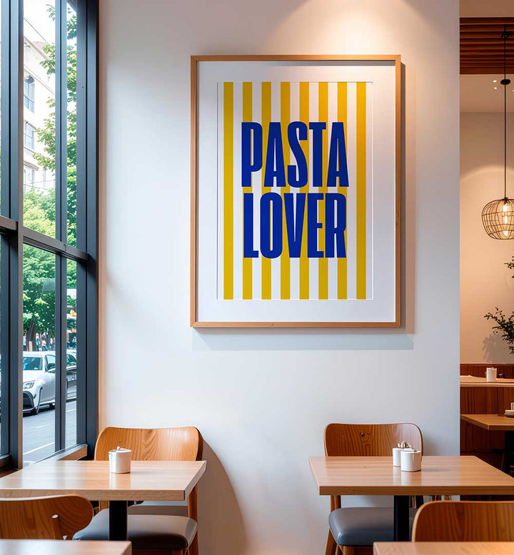 PASTA LOVER , QUOTES & TYPOGRAPHY POSTERS
