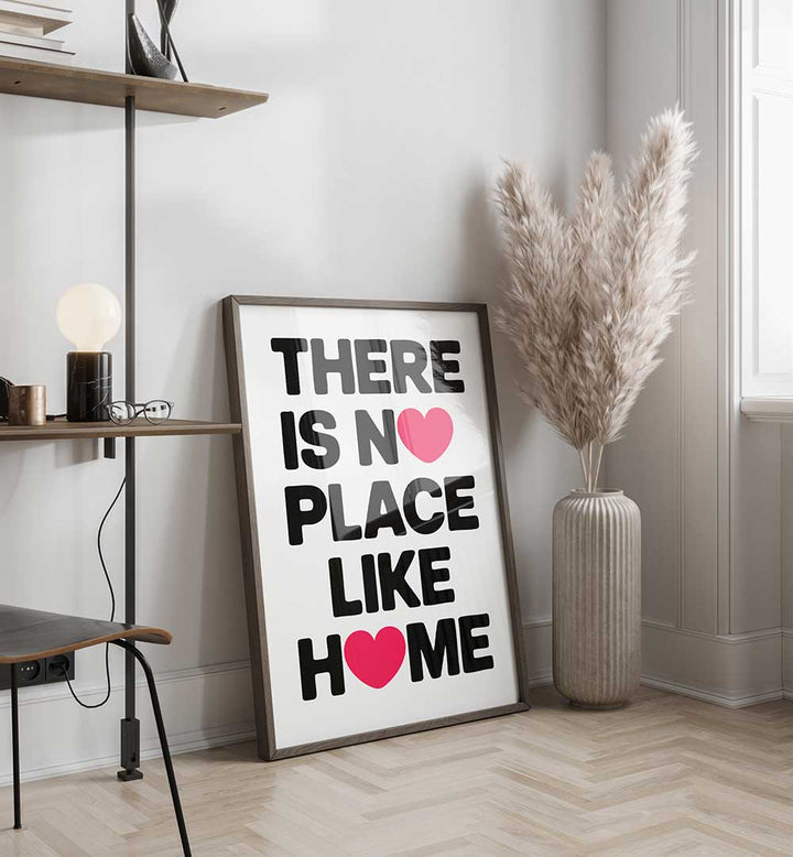 NO PLACE LIKE HOME , QUOTES & TYPOGRAPHY POSTERS