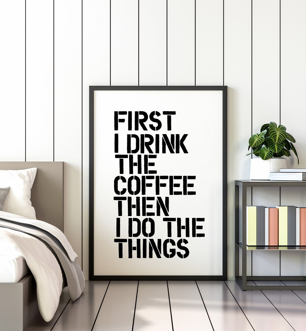 Stylish COFFEE FIRST, QUOTES poster by Brett Wilson, perfect for energizing any coffee lover's space.
