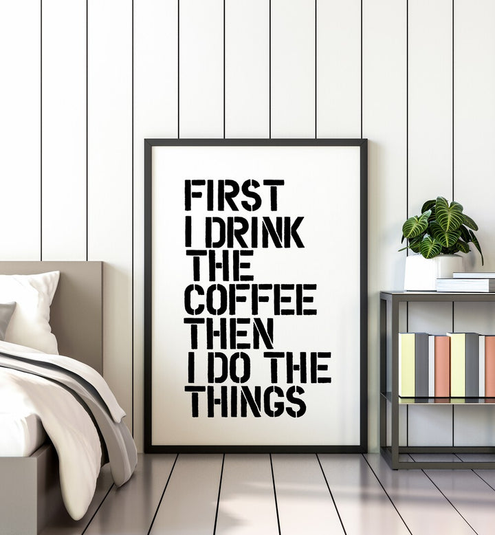 Stylish COFFEE FIRST, QUOTES poster by Brett Wilson, perfect for energizing any coffee lover's space.