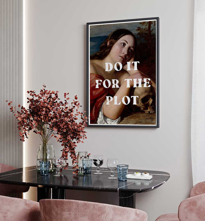 DO IT FOR THE PLOT , ALTERED ART PRINTS