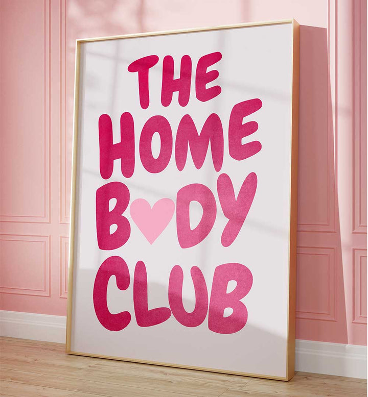 THE HOME BODY CLUB , QUOTES & TYPOGRAPHY POSTERS