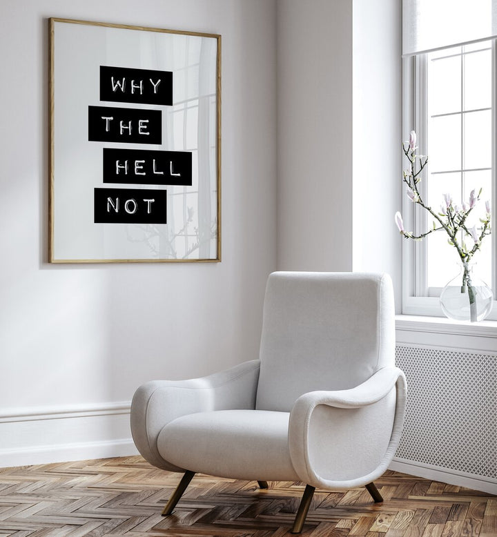 Enhance your space with the "WHY THE HELL NOT , QUOTES" poster by Brett Wilson, inspiring motivation and creativity.