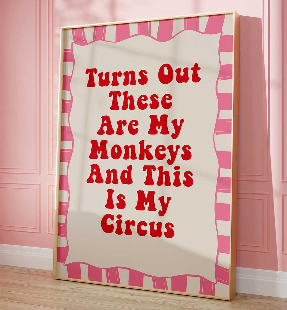 THESE ARE MY MONKEYS , QUOTES & TYPOGRAPHY POSTERS