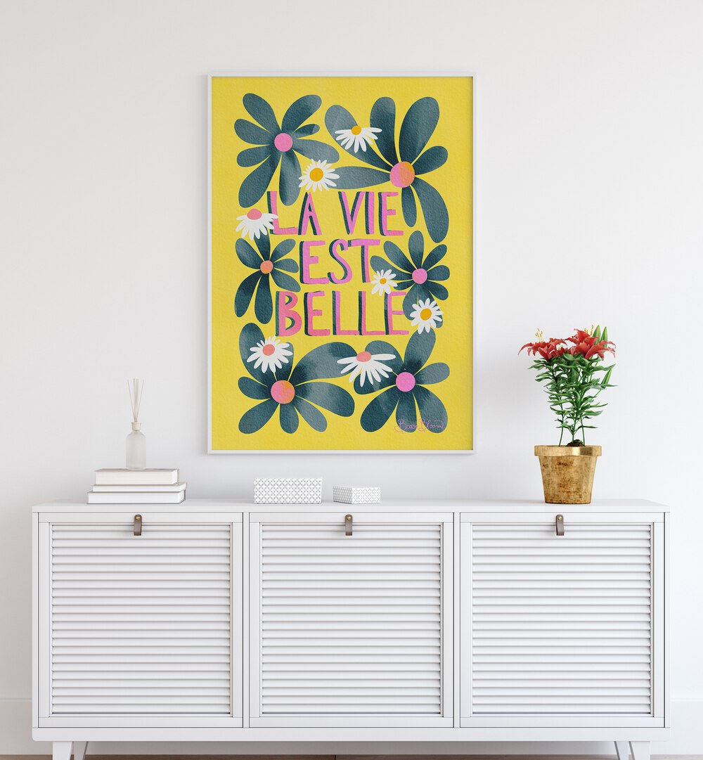 LA VIE EST BELLE , QUOTES AND TYPOGRAPHY POSTERS