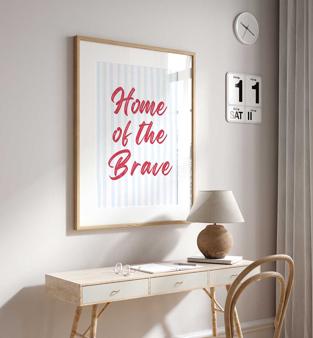 HOME OF THE BRAVE , QUOTES & TYPOGRAPHY POSTERS