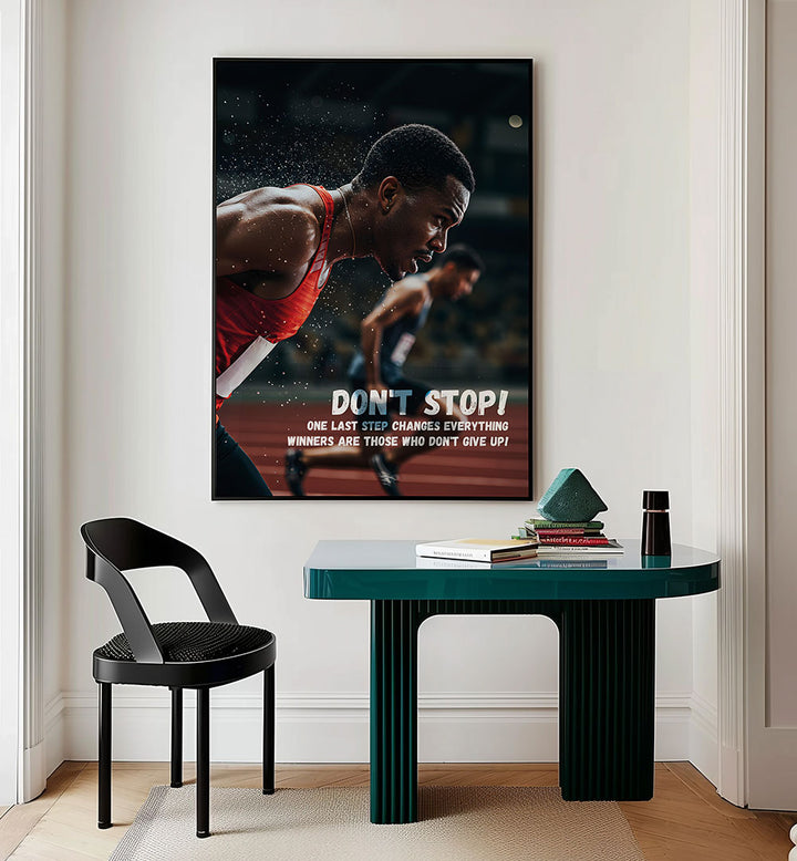 DONT STOP , QUOTES & TYPOGRAPHY POSTERS