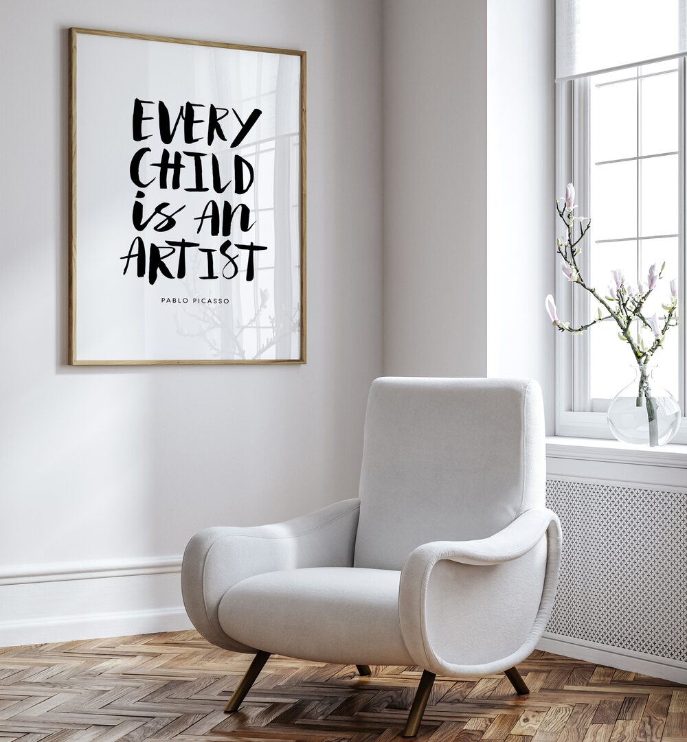 EVERY CHILD IS AN ARTIST , QUOTES & TYPOGRAPHY POSTERS