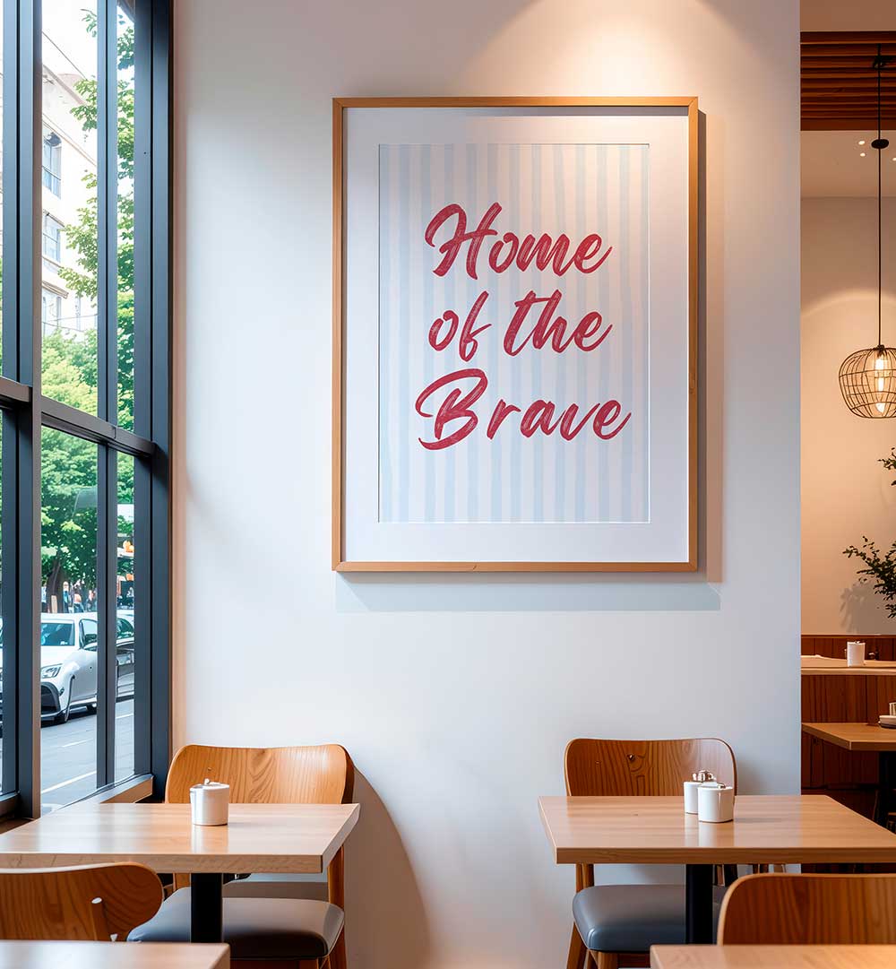 HOME OF THE BRAVE , QUOTES & TYPOGRAPHY POSTERS