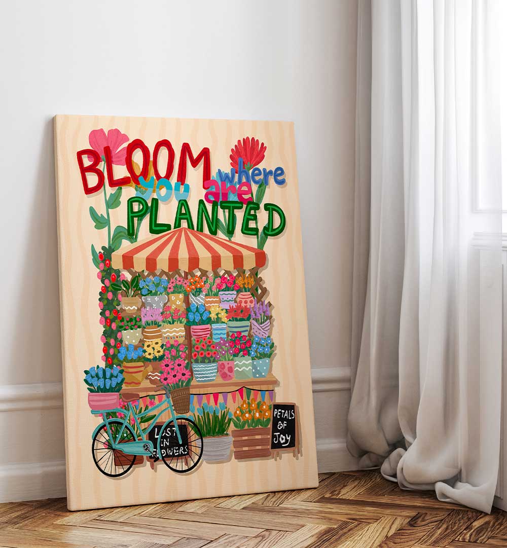 BLOOM WHERE YOU ARE PLANTED , FLORAL FLOWER PAINTINGS