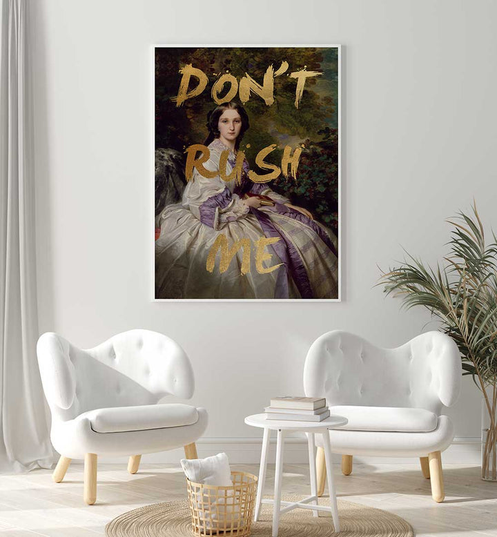 GOLD DON'T RUSH ME , ALTERED ART PRINTS