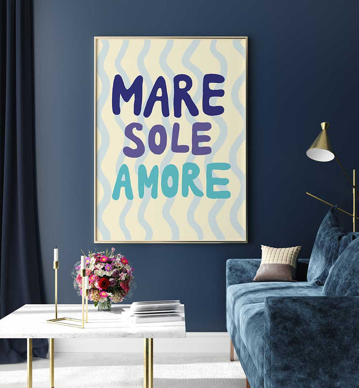 MARE SOLE AMORE , QUOTES & TYPOGRAPHY POSTERS
