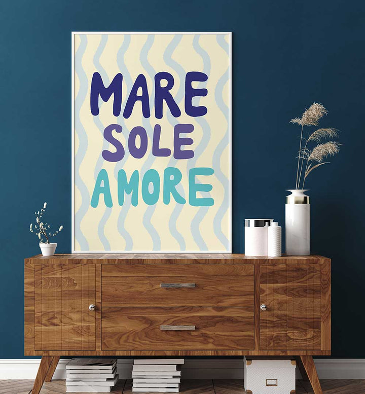 MARE SOLE AMORE , QUOTES & TYPOGRAPHY POSTERS